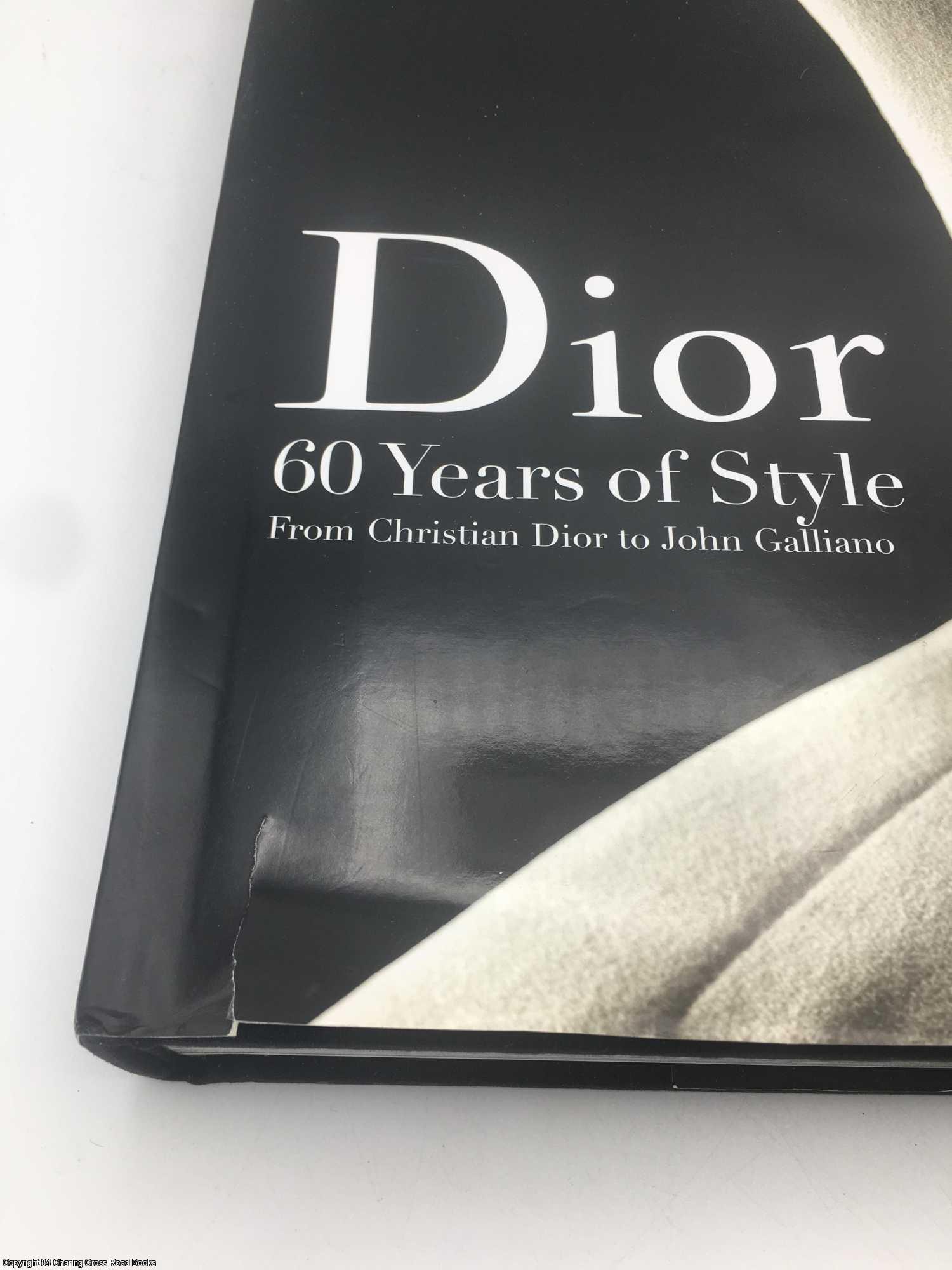 Dior: 60 Years of Style: From Christian Dior to John Galliano by Farid  Chenoune, Bernard Arnault on 84 Charing Cross Rare Books