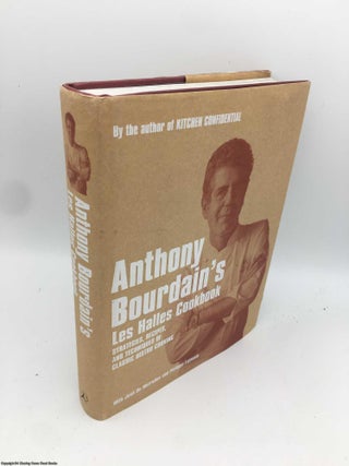 Item #090627 Anthony Bourdain's Les Halles Cookbook: Strategies, Recipes, and Techniques of...