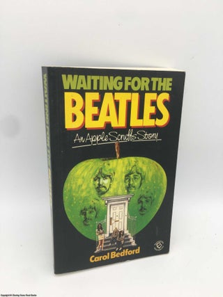 Item #090695 Waiting for the Beatles: An Apple Scruff's Story. Carol Bedford