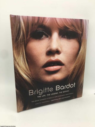 Item #090707 Brigitte Bardot: The Life, The Legend, The Movies. Ginette Vincendeau