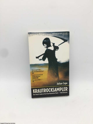 Item #090741 Krautrocksampler: One Head's Guide to the Great Kosmische Music. Julian Cope