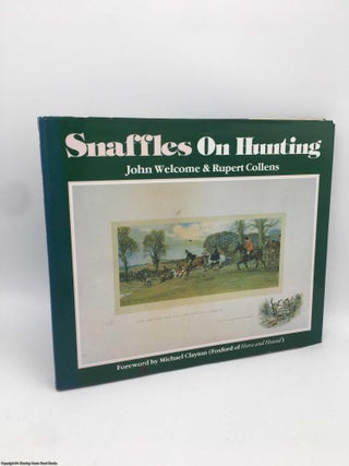 Item #090765 Snaffles on Hunting. Rupert Collens, John Welcome