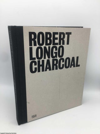 Item #090801 Robert Longo: Charcoal. Hal Foster, Robert Longo