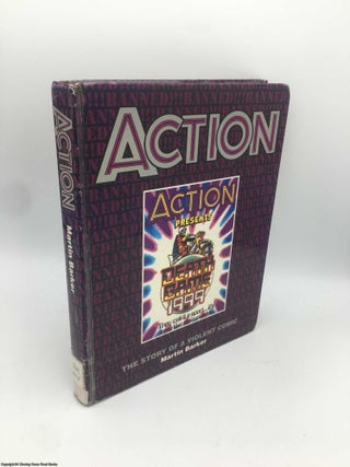 Item #090803 Action - The Story of a Violent Comic. Martin Barker