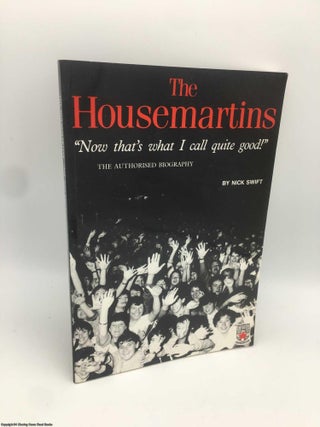 Item #090834 The Housemartins: "Now that's what I call quite good!" Nick Swift
