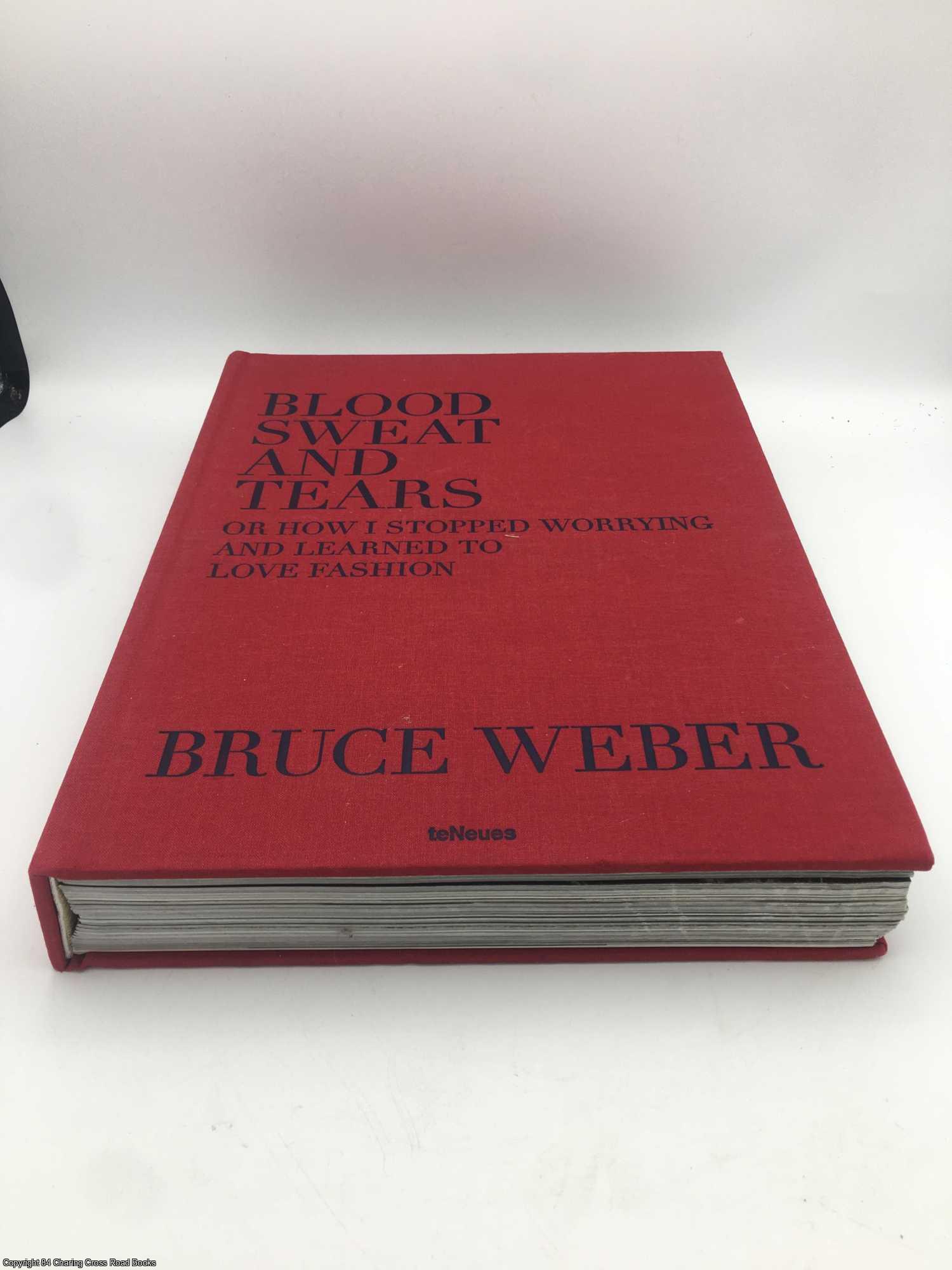 Blood Sweat and Tears by Bruce Weber on 84 Charing Cross Rare Books