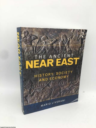 Item #090878 The Ancient Near East: History, Society and Economy. Mario Liverani