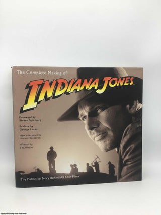 Item #090926 The Complete Making of Indiana Jones. J. W. Rinzler, Bouzereau