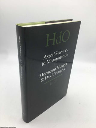 Item #090940 Astral Sciences in Mesopotamia (Handbook of Oriental Studies). Hermann Hunger, David...