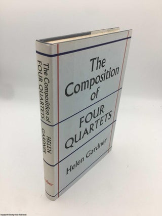 Item #090970 The Composition of Four Quartets. Helen Gardner