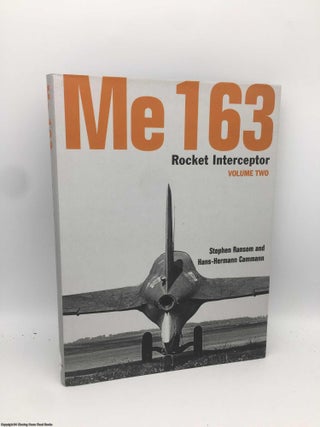 Item #091013 Me 163: Rocket Interceptor Volume Two. Stephen Ransom, Cammann
