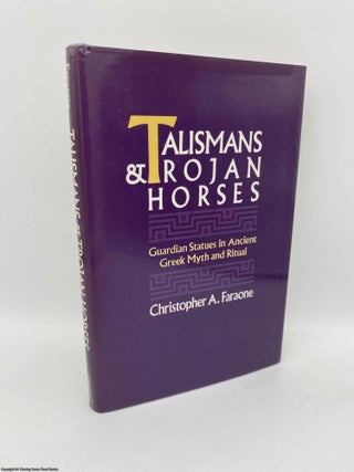 Item #091167 Talismans and Trojan Horses: Guardian Statues in Ancient Greek Myth and Ritual....