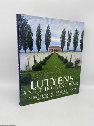 Item #091235 Lutyens and the Great War. Tim Skelton, Gerald Gliddon
