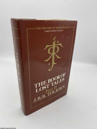 Item #091283 The Book of Lost Tales Part II History of Middle-Earth. Christopher Tolkien J. R. R....