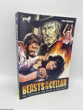Item #091330 Beasts In The Cellar Exploitation Film Career of Tony Tenser. John Hamilton