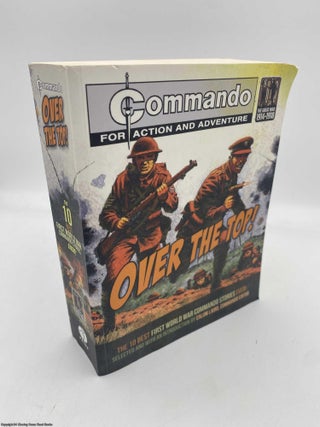 Item #091333 Over the Top The 10 Best First World War Commando Stories Ever! Calum Laird