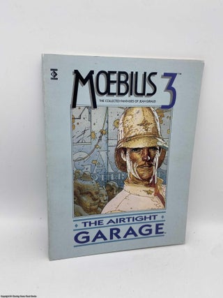 Item #091348 The Airtight Garage Moebius 3 Collected Fantasies of Jean Giraud. Moebius