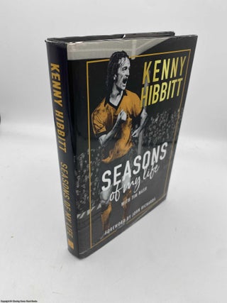 Item #091356 Seasons Of My Life The Kenny Hibbitt Story. Kenny Hibbitt
