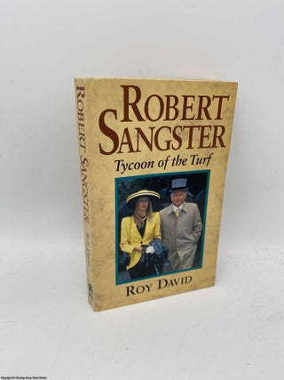 Item #091359 Robert Sangster Tycoon of the Turf. Roy David