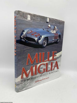 Item #091417 Mille Miglia the world's greatest road race. Anthony Pritchard