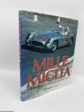 Item #091423 Mille Miglia the world's greatest road race. Anthony Pritchard