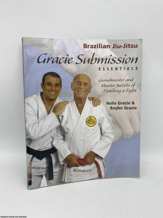 Item #091587 Gracie Submission Essentials Grandmaster and Master Secrets of Finishing a Fight....