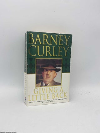Item #091617 Giving a Little Back An Autobiography. Barney Curley