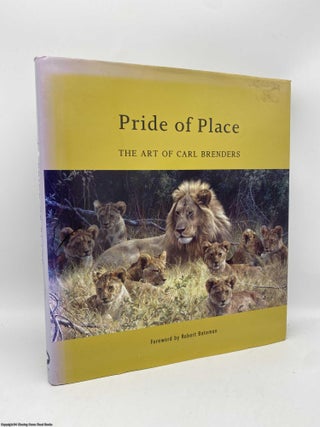Item #091676 Pride of Place The Art of Carl Brenders. Carl Brenders, Robert Bateman