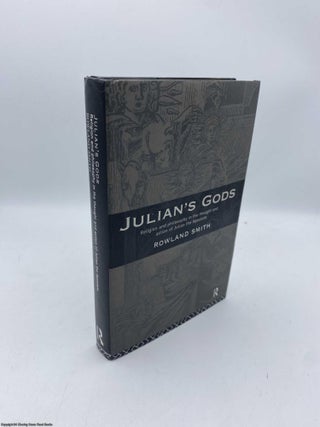 Item #091982 Julian's Gods Religion and Philosophy in the Thought and Action of Julian the...