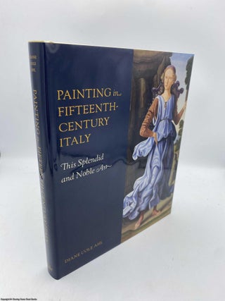 Item #092028 Painting in Fifteenth-Century Italy. Diane Cole Ahl