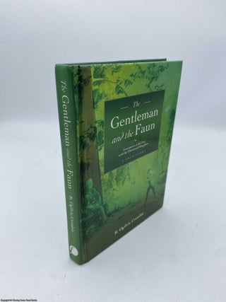 Item #092032 Gentleman and the Faun Encounters with Pan and the Elemental Kingdom. R. Ogilvie...