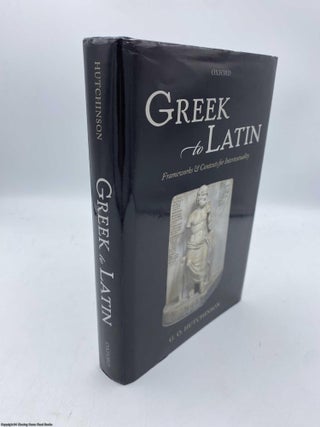 Item #092038 Greek to Latin Frameworks and Contexts for Intertextuality. G. O. Hutchinson