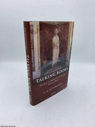 Item #092047 Talking Books Readings in Hellenistic and Roman Books of Poetry. G. O. Hutchinson