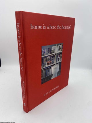 Item #092171 Home is Where the Heart is. Ilse Crawford