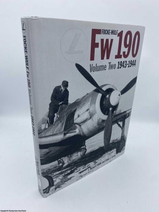 Item #092174 Focke Wulf Fw 190 Volume Two 1943-1944. Richard Smith, Eddie Creek