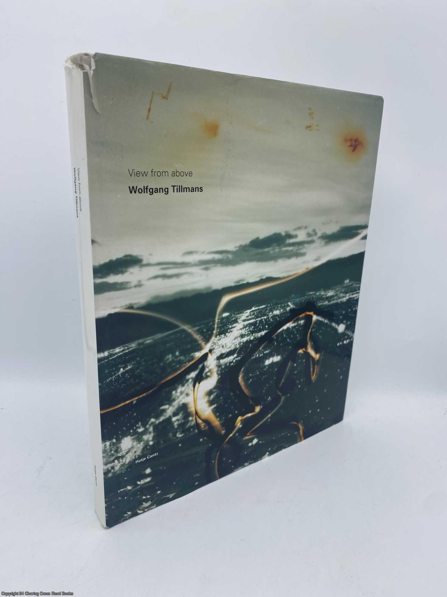 Wolfgang Tillmans Aufsicht View from Above by Wolfgang Tillmans on 84  Charing Cross Rare Books