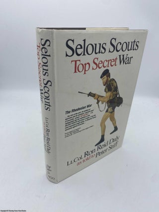 Item #092198 Selous Scouts Top Secret War. Lt. Col. Ron Reid Daly, Peter Stiff