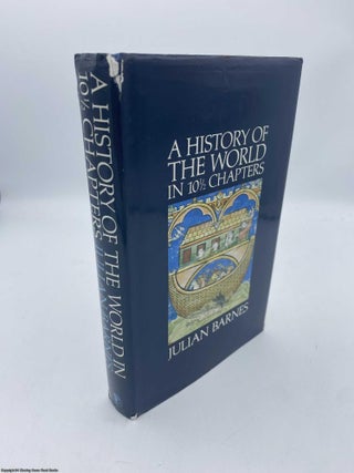 Item #092209 History of the World in 10 1/2 Chapters (Signed 1st). Julian Barnes