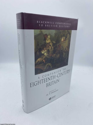Item #092217 A Companion to Eighteenth-century Britain. H. T. Dickinson