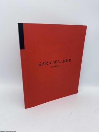 Item #092532 Kara Walker Norma. Rachel Taylor, Kara Walker, Hilton Als