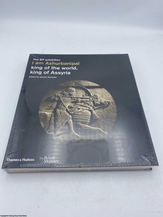I am Ashurbanipal King of the World, King of Assyria