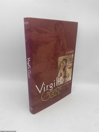 Item #093401 Virgil's Gaze Nation and Poetry in the Aeneid. J. D Reed