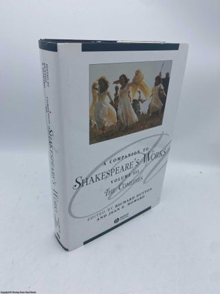 Item #093421 Companion to Shakespeare's Works Vol III: The Comedies. Richard Dutton, Jean Howard