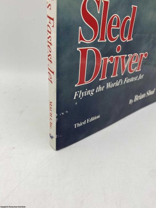 Sled Driver: Flying the World's Fastest Jet