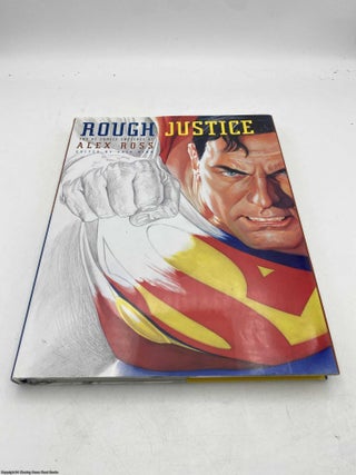 Rough Justice The DC Comics Sketches of Alex Ross
