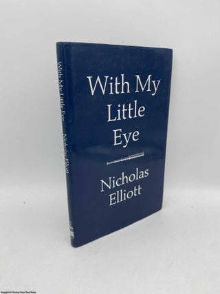 Item #094117 With My Little Eye Observations Along the Way. Nicholas Elliott