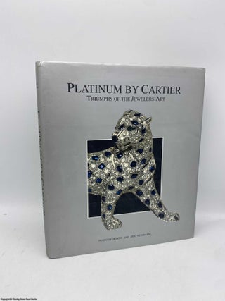 Item #094136 Platinum by Cartier Triumphs of the Jewelers' Art. Franco Cologni, Eric Nussbaum
