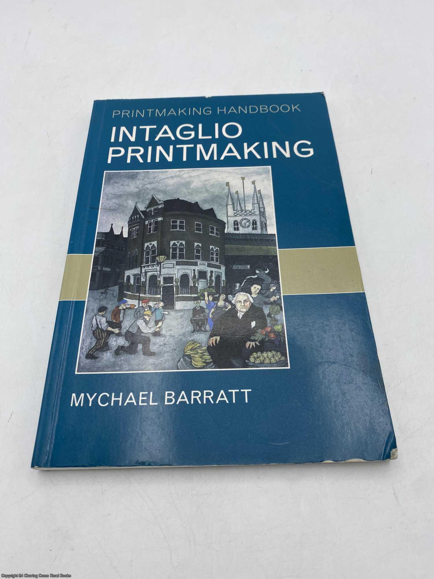 Intaglio Printmaking Printmaking Handbooks | Mychael Barratt | First ...