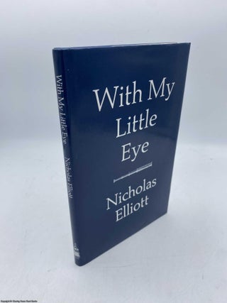 Item #094542 With My Little Eye Observations Along the Way. Nicholas Elliott