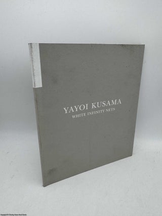 Item #095249 Yayoi Kasuma White Infinity Nets (Victoria Miro Gallery London 1 October - 9...
